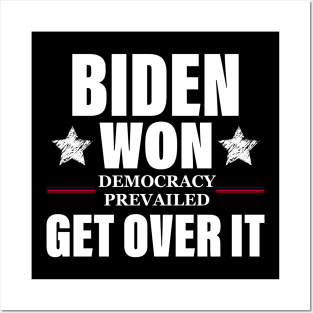 Biden Won Get Over It Funny Pro Joe Victory Anti Trump 2020 Posters and Art